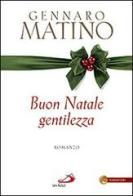 Buon Natale gentilezza di Gennaro Matino edito da San Paolo Edizioni