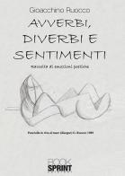 Avverbi, diverbi e sentimenti di Gioacchino Ruocco edito da Booksprint