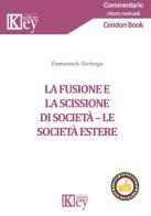 La fusione e la scissione di società di Emmanuele Serlenga edito da Key Editore