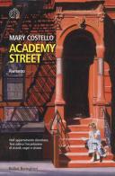 Academy street di Mary Costello edito da Bollati Boringhieri