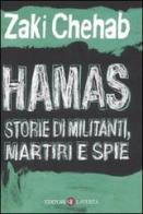 Hamas. Storie di militanti, martiri e spie di Zaki Chehab edito da Laterza