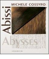 Michele Cossyro. Abissi. Ediz. illustrata edito da Gangemi Editore