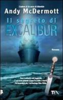 Il segreto di Excalibur di Andy McDermott edito da TEA