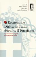 Economia e diritto in Italia durante il fascismo. Approfondimenti, biografie, nuovi percorsi di ricerca edito da Firenze University Press