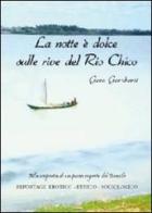 La notte è dolce sulle rive del Rio Chico di Gero Geroberti edito da Youcanprint