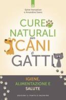 Cure naturali per cani e gatti. Igiene, alimentazione e salute di Sylvie Hampikian, Amandine Geers edito da Edizioni Il Punto d'Incontro