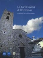La Torre civica di Camaiore. Anatomia di un monumento di Elisabetta Abela edito da Pacini Editore