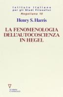 La fenomenologia dell'autocoscienza in Hegel di Henry S. Harris edito da Guerini e Associati