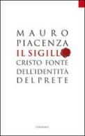 Il sigillo. Cristo fonte dell'identità del prete di Mauro Piacenza edito da Cantagalli