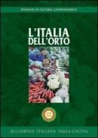 L' Italia dell'orto edito da Accademia It. della Cucina