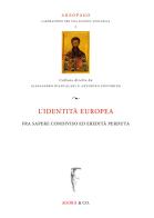 L' identità europea fra sapere condiviso ed eredità perduta edito da Agorà & Co. (Lugano)
