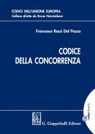 Codice della concorrenza di Francesco Rossi Dal Pozzo edito da Giappichelli