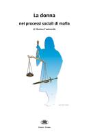 La donna nei processi sociali di mafia di Martina Tamburello edito da Calogero Morreale Editore