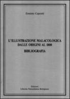 L' illustrazione malacologica dalle origini al 1800. Bibliografia di Erminio Caprotti edito da Libreria Piani