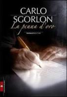 La penna d'oro di Carlo Sgorlon edito da Morganti Editori
