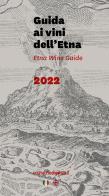 Guida ai vini dell'Etna 2022. Ediz. italiana e inglese di Fabrizio Carrera, Federico Latteri edito da De Gustibus Italia
