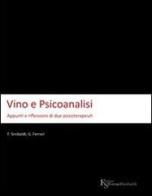 Vino e psicoanalisi. Appunti e riflessioni di due psicoterapeuti di Fabio Sinibaldi, Giuseppe Ferrari edito da FerrariSinibaldi