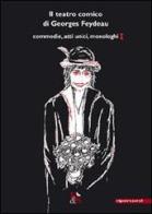 Il teatro comico di Georges Feydeau. Commedie, atti unici, monologhi vol.1 di Georges Feydeau edito da Editoria & Spettacolo