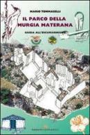 Il parco della Murgia materana. Guida all'escursionismo. Con carta di Mario Tommaselli edito da Edizioni Giannatelli