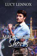 Made Marian shorts. Ediz. italiana di Lucy Lennox edito da Triskell Edizioni