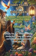 Children's fables. A great collection of fantastic fables and fairy tales vol.21 edito da Youcanprint
