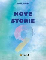 Nove storie di Silvia Nocera edito da Ass. Multimage