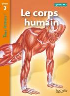 Le corps humain. Per la Scuola elementare di Sally Odgers edito da Hachette Education - France