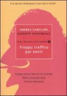 Troppu trafficu ppi nenti di Andrea Camilleri, Giuseppe Dipasquale edito da Mondadori