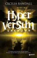 Unknown. Hyperversum vol.6 di Cecilia Randall edito da Giunti Editore