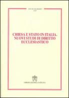 Chiesa e Stato in Italia. Nuovi studi di diritto ecclesiastico edito da Libreria Editrice Vaticana