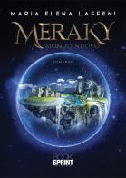 Meraky. Mondo nuovo di Maria Elena Laffeni edito da Booksprint
