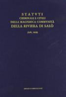 Statuti criminali et civili della magnifica communità della Riviera (rist. anast. Salò, 1626) edito da Forni