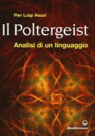 Il poltergeist. Analisi di un linguaggio di P. Luigi Aiazzi edito da Edizioni Mediterranee