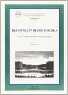 I «Sepolcri» di Ugo Foscolo di Gennaro Barbarisi edito da Cisalpino
