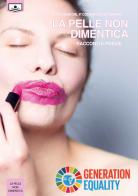 La pelle non dimentica. Antologia dal 4° concorso poesie/racconti edito da Le Mezzelane Casa Editrice