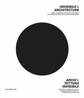 Architettura invisibile. Movimenti architettonici italiani e giapponesi degli anni '60 e '70 e il dibattito contemporaneo. Ediz. italiana e inglese edito da Silvana