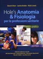 Hole's anatomia & fisiologia per le professioni sanitarie di David Shier, Jackie Butler, Ricky Lewis edito da McGraw-Hill Education
