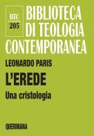 L' Erede. Una cristologia di Leonardo Paris edito da Queriniana
