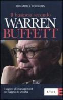 Il business secondo Warren Buffett. I segreti di management del saggio di Omaha di Richard J. Connors edito da Etas