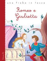 Romeo e Giulietta da William Shakespeare. Ediz. a colori di Stefano Bordiglioni edito da EL