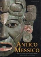 Antico Messico. Storia e cultura dei Maya, degli Aztechi e di altri popoli precolombiani di Maria Longhena edito da White Star