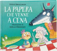 La papera che venne a cena. Ediz. a colori di Steve Smallman edito da La Coccinella