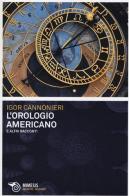 L' orologio americano e altri racconti di Igor Cannonieri edito da Mimesis