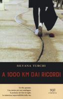 A 1000 km dai ricordi di Silvana Turchi edito da L'Erudita