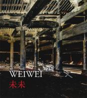 Weiwei. Ediz. inglese e cinese di Cancan Cui, Federica Beltrame, Manuela Lietti edito da Gli Ori