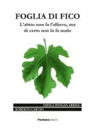 Foglia di fico. L'abito non fa l'allievo ma di certo non lo fa nudo di Roberto Caruso, Sheila Pongan Arrigo edito da Fontana Edizioni