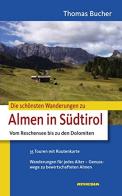 Die schönsten Wanderungen zu Almen in Südtirol di Thomas Bucher edito da Athesia