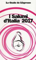 I salumi d'Italia 2017 edito da Gedi (Gruppo Editoriale)