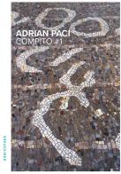 Adrian Paci. Compito #1. Ediz. italiana e inglese di Adrian Paci, Antonio Perazzi, Franco La Cecla edito da Radicepura