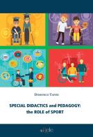 Special didactics and pedagogy: the role of sport di Domenico Tafuri edito da Filo Refe